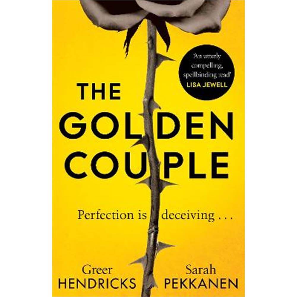 The Golden Couple (Hardback) - Greer Hendricks and Sarah Pekkanen Greer Hendricks and Sarah Pekkanen